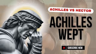 ACHILLES WEPT – Achilles vs Hector [upl. by Ammann]