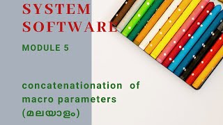 Concatenation of Macro Parameters Malayalam  Mod 5  KTU  System Software [upl. by Htebharas]