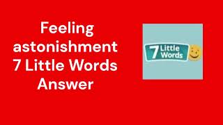 Feeling astonishment 7 Little Words Answer [upl. by Jeffers]