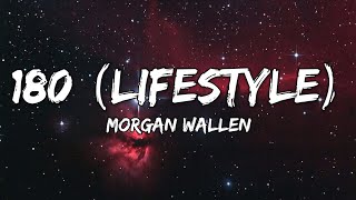 Morgan Wallen  180 Lifestyle lyrics [upl. by Nyleahs58]