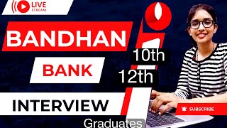 Bandhan Bank Interview  Bank jobs for 10th 12th Graduates  Bandhan Bank Ltd interview questions [upl. by Ennyletak248]