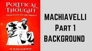 Machiavelli Political Thought by quotJudd Harmon  Part 1 quotBackgroundquot [upl. by Mazur]