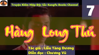 Truyện Kiếm Hiệp HÀNG LONG THỦ  07  Chủ động truy kích  Trinh thám phá án [upl. by Darline]