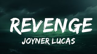 Joyner Lucas  Revenge LyricsLyric Video  lyrics Zee Music [upl. by Chlo656]