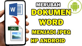 2 Cara Merubah Dokumen Word Ke Gambar JPG Di HP Android [upl. by Eneryt424]