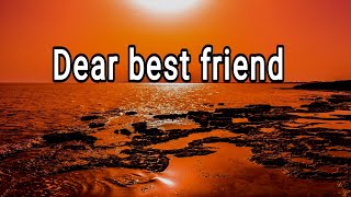 A Letter to My Best Friend  Send This Video to Your Best Friend [upl. by Atiuqehs724]