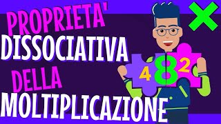 PROPRIETA DISSOCIATIVA DELLA MOLTIPLICAZIONE  Concetto Rappresentazioni Esempi Aritmetica26 [upl. by Melia371]