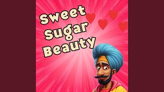 Sweet Sugar Beauty [upl. by Zela]