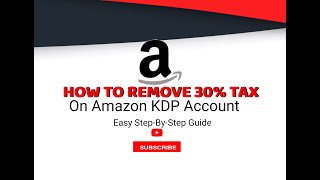 HOW TO REMOVE 30 TAX WITHHOLDING RATE ON AMAZON KDP ACCOUNT [upl. by Berliner]