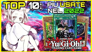 LE CARTE PIÙ USATE NEL 2022  TOP 10 Yugioh ITA [upl. by Cowie149]