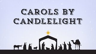 Carols by Candlelight  20122015 [upl. by Rodgers978]