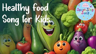 Healthy Foods Song for Kids  Fun amp Educational Toddler Music  Speaksingsong [upl. by Erreip]