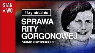 Sprawa Rity Gorgonowej  Nasłynniejszy proces II RP  Kryminalnie 21 [upl. by Hennahane359]