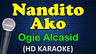 NANDITO AKO  Ogie Alcasid HD Karaoke [upl. by Konyn754]