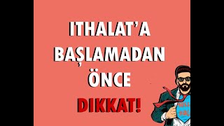 İlk defa İTHALAT mı yapacaksınız Dikkat İthalatta yapılan hatalar [upl. by Kelwin462]