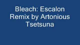 Bleach OST Escalon Remix [upl. by Way]