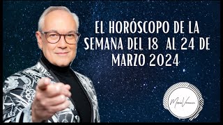 El Horóscopo de la Semana del 18 al 24 de Marzo 2024 [upl. by Lardner]