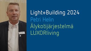 LightBuilding 2024  Petri Helin LUXORliving KNX Smart Home järjestelmästä [upl. by Settera]