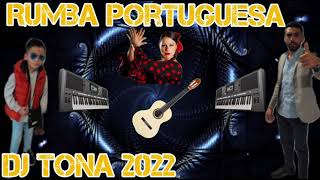 RUMBA PORTUGUESA 2022 DJ TONA [upl. by Leamiba]