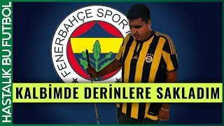 Bir Görme Engellinin Fenerbahçe Aşkı  quotAŞKIN GÖZÜ KÖRquot [upl. by Varien]