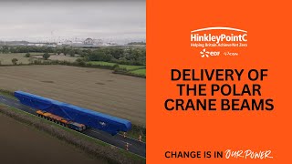 Hinkley Point C  Delivery of the polar crane beams [upl. by Bal]