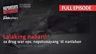 Lalaking nabaril sa drug war ops napatunayang ‘di nanlaban Full Episode  Reporters Notebook [upl. by Ennyleuqcaj970]