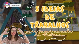 5 IDEIAS DE TRABALHOS PARA FAZER NA AULA DE HISTÓRIA  HistoriarSe [upl. by Eilyac]