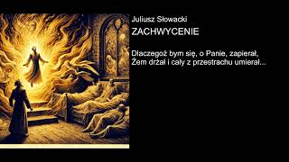 Juliusz Słowacki  ZACHWYCENIE [upl. by Aras]