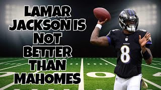 Lamar Jackson is really NOT better than Patrick Mahomes [upl. by Davis241]