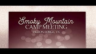 2019 Smoky Mountain Camp Meeting  Thursday Evening [upl. by Ralston]