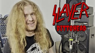 Slayer  Dittohead Vocal Cover [upl. by Philipa]