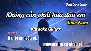 Karaoke Không cần phải hứa đâu em Tone Nam  Guitar Solo Beat  Thiện Trung Guitar [upl. by Noell139]