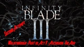 Infinity Blade III  Walkthrough  Part 18 Act V  Ascension  The Ark Second Attempt [upl. by Rubin]