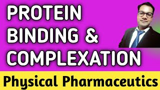 Protein Binding and Complexation  Physical Pharmaceutics  Pharma Wins [upl. by Cleary]