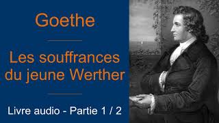 Les souffrances du jeune Werther  Goethe  livre audio  Première partie [upl. by Anitselec693]