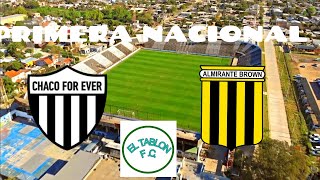 CHACO FOR EVER  ALMIRANTE BROWN EN VIVO PRIMERA NACIONAL [upl. by Ahsla]