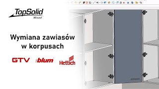 Wymiana zawiasów w korpusach Zawiasy BLUM GTV i Hettich  TopSolid Wood [upl. by Cerveny904]