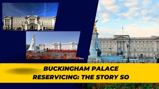 Buckingham Palace Reservicing An Ongoing Restoration [upl. by Anirav]