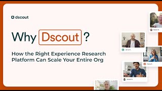 Why Dscout How the Right Experience Research Platform Can Scale Your Entire Org [upl. by Ferneau311]