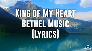 King of My Heart  Bethel Lyrics Canadian Rockies background GraceToday [upl. by Sailesh251]