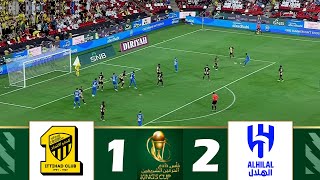 AlIttihad vs AlHilal 12  SemiFinals  Saudi Kings Cup 2024  Match Highlights [upl. by Dorolice607]