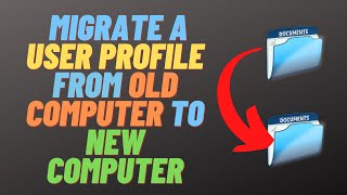 How to Migrate a User Profile From Old Computer to New Computer [upl. by Greenwald]