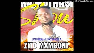 ZITO MAMBONI  UGUIRA HI KOSHOGA BOSSKING MUSIC [upl. by Ibbie127]