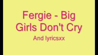 Fergie big girls dont cry lyrics [upl. by Annaihs846]