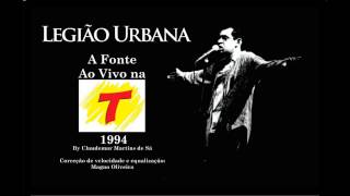 Legião Urbana  A Fonte Ao Vivo na Transamérica 1994 [upl. by Thurston]