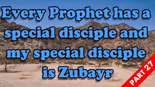 Sahaba Stories Zubayr ra the special disciple of Rasulullah salla Llahu alayhi wa sallam [upl. by Adnawak]