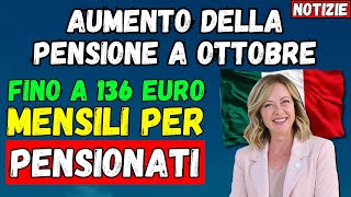 🚨PENSIONI OTTOBRE 2024 👉 AUMENTI CONFERMATO FINO A 136 EURO MENSILI PER PENSIONATI [upl. by Margery]