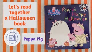 Lets read together a Peppa Pig bookPeppas Happy Halloween Read along [upl. by Ludwog]