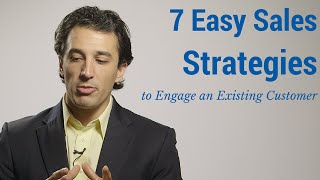 7 Easy Sales Strategies to Engage Existing Customers [upl. by Booth]