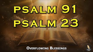 PSALM 91 And PSALM 23 The Two Most Powerful Prayers In The Bible For Protection And Strength [upl. by Scheer]